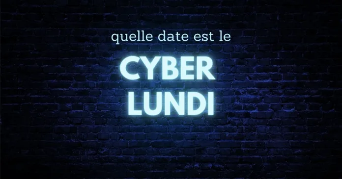 Quelle date est le Cyber Lundi cette année?